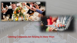 Catering Companies Are Helping In Many Ways