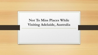 Not To Miss Places While Visiting Adelaide, Australia