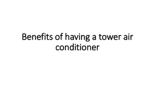 Benefits of having a tower air conditioner