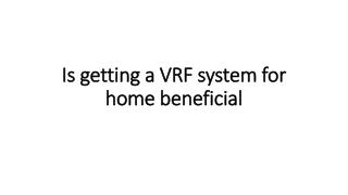 Is getting a VRF system for home beneficial