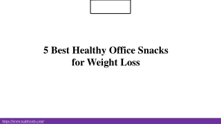 5 Best Healthy Office Snacks for Weight Loss