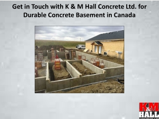 Get in Touch with K & M Hall Concrete Ltd. for Durable Concrete Basement in Canada