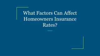 What Factors Can Affect Homeowners Insurance Rates?