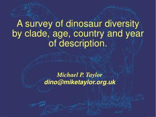 A survey of dinosaur diversity by clade, age, country and year of description.