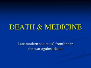 DEATH & MEDICINE