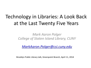 Brooklyn Public Library: How Technology Has Affected Libraries in the last 25 years.