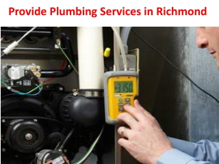 Provide Plumbing Services in Richmond