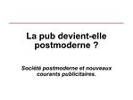 La pub devient-elle postmoderne