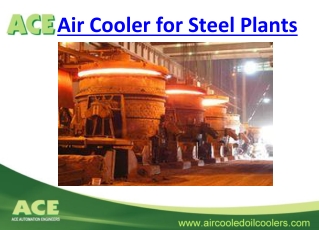 Ace - Air Cooler for Steel Plants