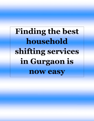 Finding the best household shifting services in gurugram is now easy