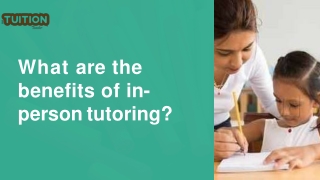 What are the  benefits of in-  person tutoring?