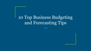 10 Top Business Budgeting and Forecasting Tips