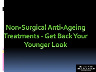 Anti-aging Treatments: Get Back Your Younger Look