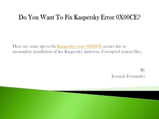 Do You Want To Fix Kaspersky Error 0X00CE?