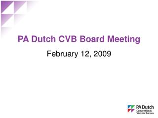 PA Dutch CVB Board Meeting February 12, 2009