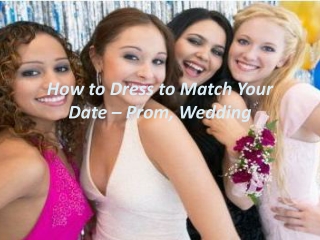 How To Dress To Match Your Date