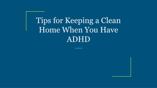 Tips for Keeping a Clean Home When You Have ADHD