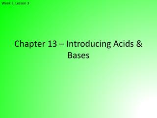 Chapter 13 – Introducing Acids &amp; Bases