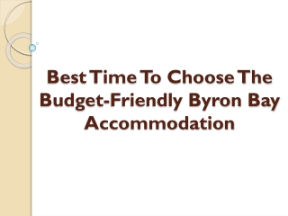 Best Time To Choose The Budget-Friendly Byron Bay Accommodation