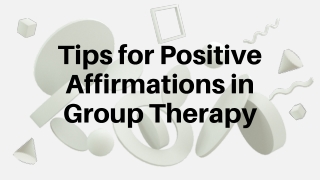 Tips for Positive Affirmations in Group Therapy