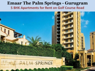 Emaar The Palm Springs for Rent on Golf Course Road Gurugram | 5 BHK  Apartments in Gurugram