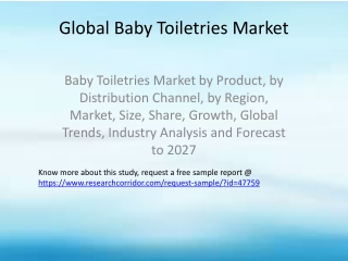 Baby Toiletries Market by Product, by Distribution Channel, by Region, Market, Size, Share, Growth, Global Trends, Indus