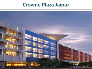 Corporate Offsite in Jaipur- Crowne Plaza Jaipur