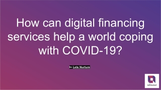 Digital Financing services helping world coping with COVID-19