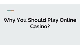 Why You Should Play Online Casino?