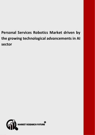 Personal Services Robotics Market driven by the growing technological advancements in AI sector