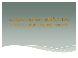 Is colon cleanser helpful-Green Organic Supplements