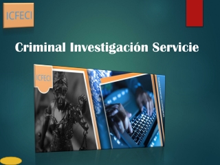 Criminal Investigación Servicie