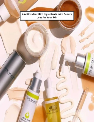 4 Antioxidant-Rich Ingredients Juice Beauty Uses for Your Skin