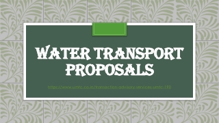 Water transport proposals