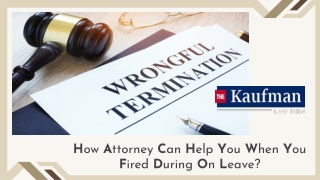 How an Attorney Can Help You When You Fired During On Leave?