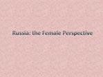 Russia: the Female Perspective
