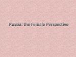 Russia: the Female Perspective