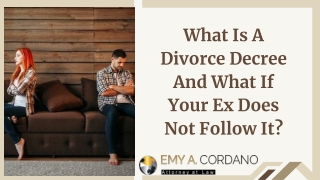 What Is A Divorce Decree And What If Your Ex Does Not Follow It?