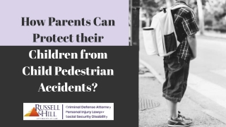How Parents Can Protect their Children from Child Pedestrian Accidents?