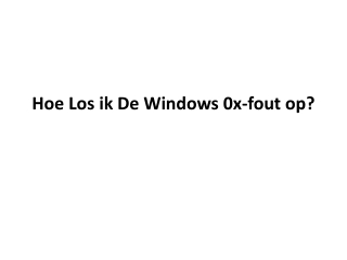 Hoe Los ik De Windows 0x-fout op?