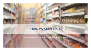 How to Startup a Convenience Store Business in Parramatta