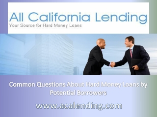 Common Questions About Hard Money Loans by Potential Borrowers