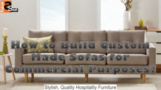 How to Build Custom Made Sofas for Commercial Purposes?