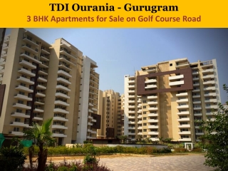 TDI Ourania for Sale on Golf Course Road Gurugram | 3 BHK Apartments for Sale in Gurugram