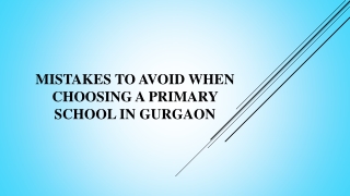 Mistakes to avoid when choosing a primary school in Gurgaon