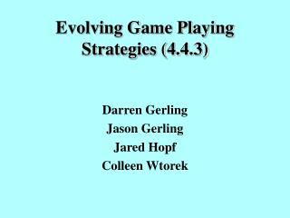 Evolving Game Playing Strategies (4.4.3)
