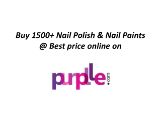 Buy 1500  Nail Polish & Nail Paints @ Best price online