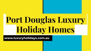 Port Douglas Luxury Holiday Homes