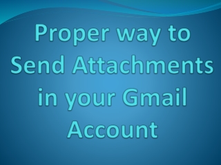 Proper way to Send Attachments in your Gmail account