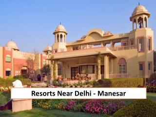 Luxury Resorts in Manesar | Weekend Getaways in Manesar